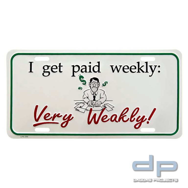 Nummernschild I get paid weekly